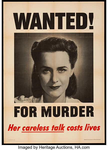 A wanted poster with a photo of a pretty girl on it. She's wanted for murder because of her careless talk that cost lives.
