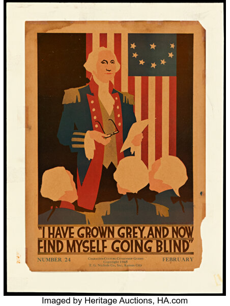Illustrated poster of George Washington that reads "I Have Grown Grey, And Now Find Myself Going Blind".