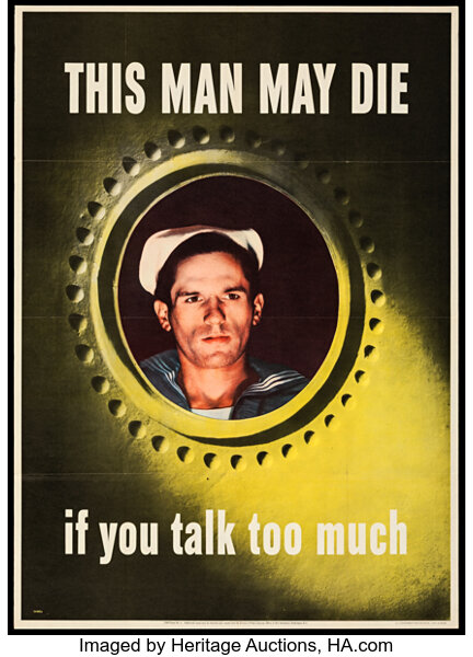 A poster of a man looking through a porthole with the words "This man may die if you talk too much."