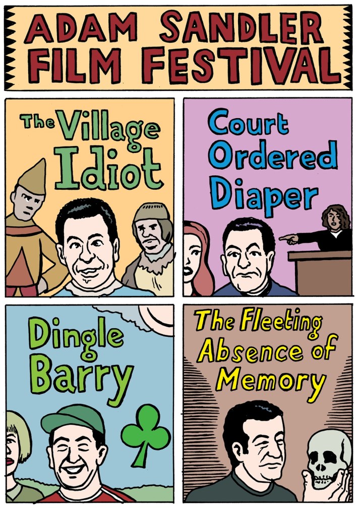 Illustrated ads for four Adam Sandler films, The Village Idiot, Court Ordered Diaper, Dingle Barry, and The Fleeting Absence of Memory.