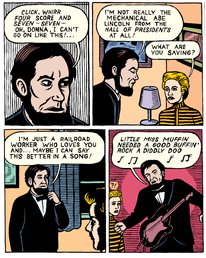 4-panel comic where Abe Lincoln admits he's not an animatronic from the Hall of Presidents, but a railroad worker. He ends with a song.